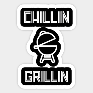 Chillin And Grillin - Funny BBQ Quotes Sticker